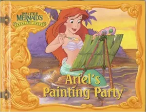 Ariel's Painting Party (The Little Mermaid's Treasure Chest) [Hardcover]