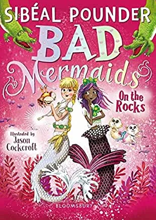 Bad Mermaids: On the Rocks (Bad Mermaids #2)