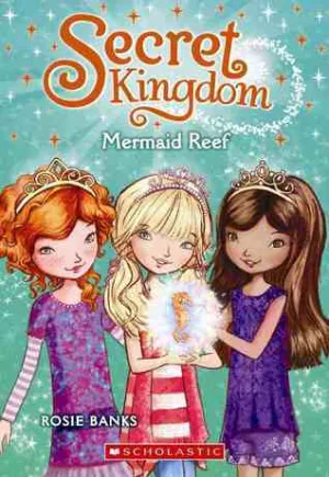 Mermaid Reef (Secret Kingdom #4)